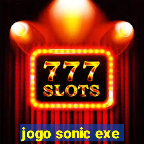 jogo sonic exe